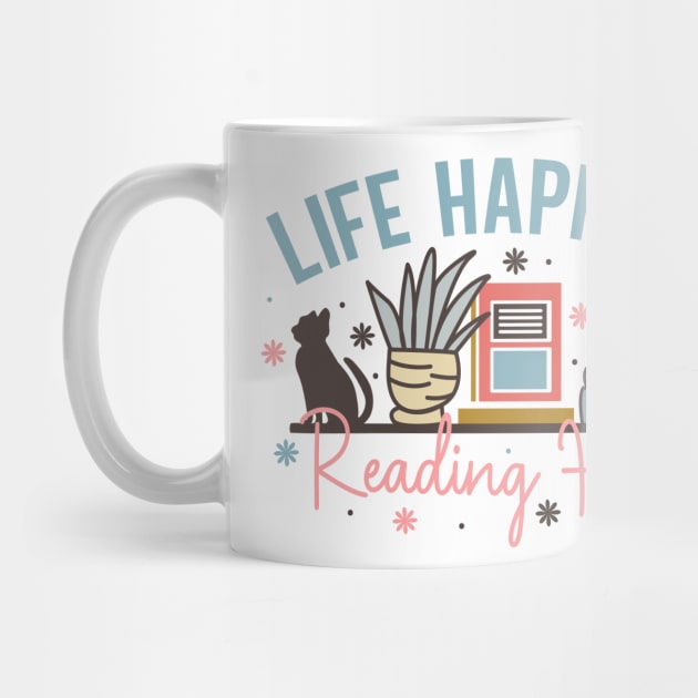 Life happens reading helps Book and cat World Book Day for Book Lovers Library Reading by Meteor77